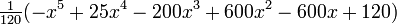 \begin{matrix}\frac1{120}\end{matrix} (-x^5+25x^4-200x^3+600x^2-600x+120) \,