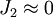 J_2\approx0