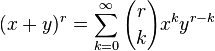 (x+y)^r=\sum_{k=0}^\infty {r \choose k} x^k y^{r-k}