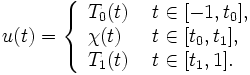  u(t) = \left\{ \begin{array}{ll} T_0(t) \  & t\in [-1,t_0],\\  \chi (t) \  & t\in [t_0,t_1],\\ T_1(t) \  & t\in [t_1,1]. \end{array} \right. 