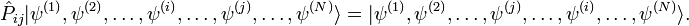 \hat P_{ij} |\psi^{(1)}, \psi^{(2)}, \ldots, \psi^{(i)}, \ldots, \psi^{(j)}, \ldots, \psi^{(N)} \rang = |\psi^{(1)}, \psi^{(2)}, \ldots, \psi^{(j)}, \ldots, \psi^{(i)}, \ldots, \psi^{(N)} \rang. 
