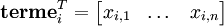\textbf{terme}_i^T = \begin{bmatrix} x_{i,1} & \dots & x_{i,n} \end{bmatrix}