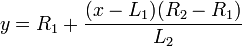 y = R_1 + {(x - L_1)(R_2-R_1)\over L_2}