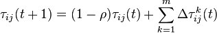  \tau_{ij}(t+1)=(1-\rho) \tau_{ij}(t) + \sum_{k=1}^{m}\Delta\tau_{ij}^{k}(t) 