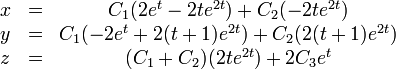 \begin{matrix} x &=& C_1(2e^t - 2te^{2t}) + C_2(-2te^{2t})\\ y &=& C_1(-2e^t + 2(t+1)e^{2t})+C_2(2(t+1)e^{2t})\\ z &=& (C_1+C_2)(2te^{2t})+2C_3e^t\end{matrix}