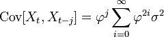 \operatorname{Cov}[X_t,X_{t-j}]= \varphi^{j}\sum_{i=0}^{\infty}\varphi^{2i}\sigma^2