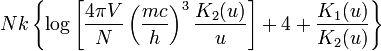 Nk \left\{ \log \left[ \frac{4\pi V}N \left(\frac{mc}h\right)^3 \frac{K_2(u)}{u} \right] + 4 + \frac{K_1(u)}{K_2(u)}\right\}