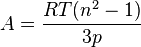 A = \frac{R T (n^2 - 1)}{3p}