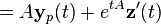 = A\mathbf{y}_p(t)+e^{tA}\mathbf{z}'(t)