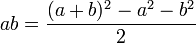 ab = \dfrac{(a + b)^2 - a^2 - b^2}{2}