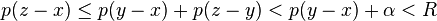 \quad p(z-x)\le p(y-x)+p(z-y)<p(y-x)+\alpha<R