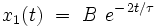  x_{1}(t) \ = \ B \ e^{- \, 2t/\tau}