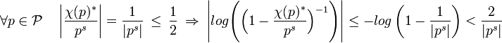 \forall p \in \mathcal P \quad \left| \frac {\chi(p)^*}{p^s} \right| = \frac1{|p^s|} \ \le \ \frac 12 \ \Rightarrow \ \left| log \Bigg( \Big(1 - \frac {\chi (p)^*}{p^s}\Big)^{-1} \Bigg) \right| \le - log \left(1 - \frac1{|p^s|}\right) < \frac2{|p^s|} 