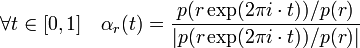 \forall t \in [0,1]\quad \alpha_r(t) = \frac {p(r\exp(2\pi i \cdot t))/p(r)}{|p(r\exp(2\pi i \cdot t))/p(r)|}