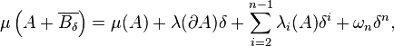 \mu \left( A + \overline{B_{\delta}} \right) = \mu (A) + \lambda (\partial A) \delta + \sum_{i = 2}^{n - 1} \lambda_{i} (A) \delta^{i} + \omega_{n} \delta^{n},