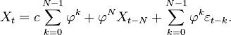X_t=c\sum_{k=0}^{N-1}\varphi^k+\varphi^NX_{t-N}+\sum_{k=0}^{N-1}\varphi^k\varepsilon_{t-k}.