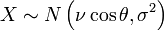 X \sim N\left(\nu\cos\theta,\sigma^2\right)