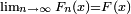 \scriptstyle\ \lim_{n\rightarrow\infty} F_n(x) = F(x)