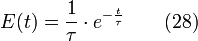 E(t)=\frac{1}{\tau} \cdot e^{-\frac{t}{\tau}} \qquad (28)