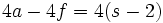 4a - 4f = 4(s - 2)\,