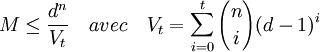 M \leq \frac{d^n}{V_t}\quad avec \quad V_t=\sum_{i=0}^{t} {n \choose i}  (d-1)^i