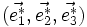 (\vec{e_1^*},\vec{e_2^*},\vec{e_3^*})
