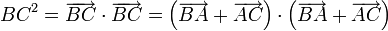  BC^2 = \overrightarrow{BC}\cdot \overrightarrow{BC}=\left(\overrightarrow{BA}+ \overrightarrow{AC}\right)\cdot\left(\overrightarrow{BA}+ \overrightarrow{AC}\right)
