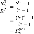 \begin{align}\frac{R_n^{(b)}}{R_a^{(b)}}&= \frac{b^{ka}-1}{b^a-1} \\ \ & = \frac{{(b^a)}^k-1}{b^a-1}  \\ \ & = R_k^{(b^a)} \end{align}