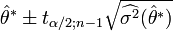 \hat\theta^\ast \pm t_{\alpha/2; n-1} \sqrt{\widehat{\sigma^2}(\hat\theta^\ast)}