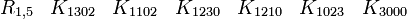  \begin{matrix} R_{1,5} &K_{1302} &K_{1102} &K_{1230} &K_{1210} &K_{1023} &K_{3000} \end{matrix} 