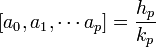 [a_0,a_1,\cdots a_p]=\frac{h_p}{k_p}