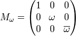 M_{\omega} = \begin{pmatrix} 1 & 0 & 0 \\ 0 & \omega & 0 \\ 0 & 0 & \overline{\omega} \end{pmatrix}