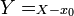 Y = \scriptstyle X-x_0