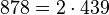 878=2 \cdot  439