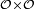\scriptstyle\ \mathcal{O}\times\mathcal{O}\ 