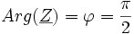 Arg(\underline{Z}) = \varphi = \frac{\pi}{2}