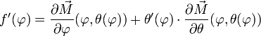 f'(\varphi) = {\partial \vec M \over \partial \varphi}(\varphi,\theta(\varphi)) + \theta'(\varphi)\cdot{\partial \vec M \over \partial \theta}(\varphi,\theta(\varphi))