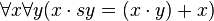 \forall x \forall y (x\cdot sy = (x\cdot y) + x)