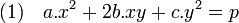 (1)\quad a.x^2+2b.xy+c.y^2=p\;