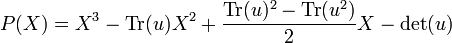 P(X)=X^3-\textrm{Tr}(u)X^2+\frac{\textrm{Tr}(u)^2-\textrm{Tr}(u^2)}{2}X-\det(u)