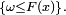 \ \scriptstyle \left\{\omega\le F(x)\right\}.