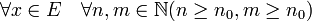 \forall x \in E \quad \forall n,m \in \mathbb N (n \geq n_0, m \geq n_0)