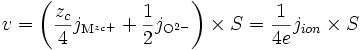 v = \left (\frac{z_c}{4} j_{\mathrm{M}^{z_c +}} + \frac{1}{2} j_{\mathrm{O}^{2-}} \right ) \times S = \frac{1}{4e} j_{ion} \times S