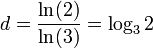 d = \frac{\ln(2)}{\ln(3)} = \log_{3}{2}\,