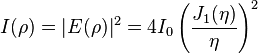 I(\rho)=|E(\rho)|^2=4I_0 \left(\frac{J_1(\eta)}{\eta}\right)^2