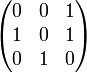 \begin{pmatrix} 0 & 0 & 1 \\ 1 & 0 & 1 \\ 0 & 1 & 0 \end{pmatrix}