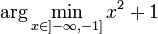\arg \min_{x \in ]-\infty, -1]} x^2 + 1