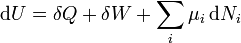 \mathrm{d}U = \delta Q + \delta W+\sum_i \mu_i\,\mathrm{d}N_i