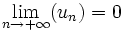 \lim_{n \to +\infty} (u_n) = 0 \,\!
