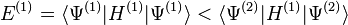 E^{(1)} = \langle \Psi^{(1)}|H^{(1)}|\Psi^{(1)}\rangle < \langle \Psi^{(2)}|H^{(1)}|\Psi^{(2)}\rangle